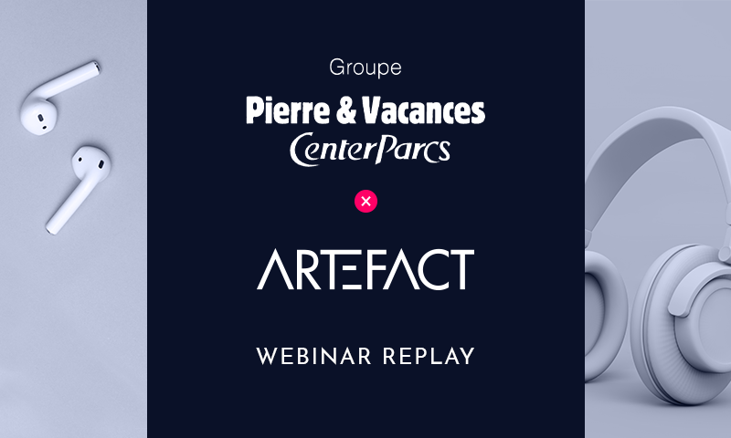 Webinar | Opération SWAT Artefact à la conquête du ROI pour le Groupe Pierre & Vacances – Center Parcs