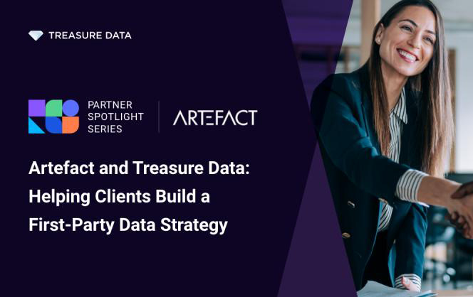 Treasure Data Spotlight | How Artefact Helps Clients Build Their Customer Data Platform Strategy