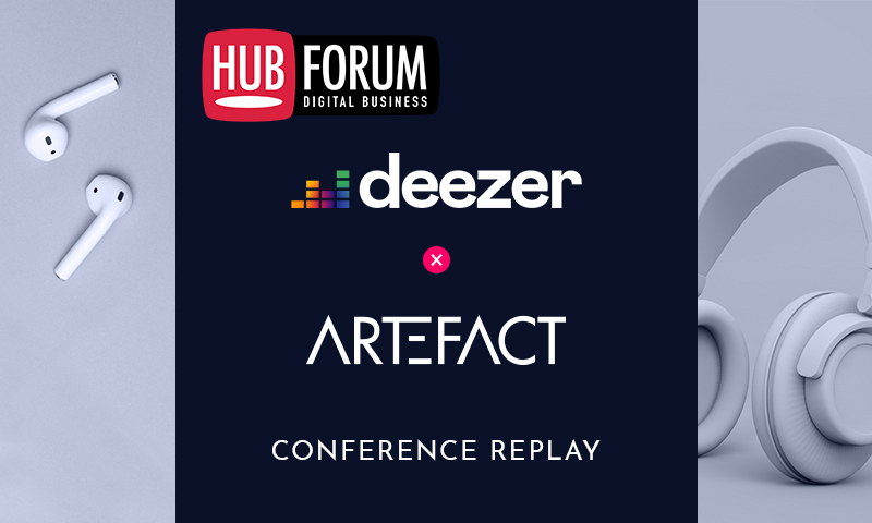 HubForum | Deezer x Artefact | Comment Deezer fait évoluer son mix média et mise sur l’innovation pour améliorer ses performances digitales ?